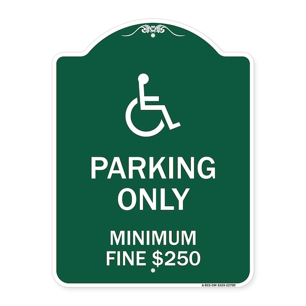 Signmission W/ Modified Isa Icon Parking Minimum Fine $250, Green & White Alum Sign, 18" x 24", GW-1824-22700 A-DES-GW-1824-22700 - main